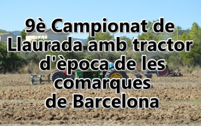 9è Campionat de Llaurada amb tractors d’època de les comarques de Barcelona